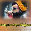 Satguru Aaya Binjara