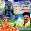 About Trishul Dhari Jatadhari (Hindi) Song