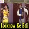 Lucknow Ke Bali (Bhojpuri)