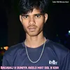 About Dagabaj H Duniya Akelo Mat Dol B Kar Song