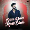 About Dam Dam Karti Chale Song