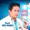 About HIMAL BATA Song