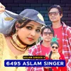 About 6495 Aslam Singer Song