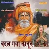 About Badal Gya Kanoon Desh Ka Song