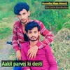 About Aakil Parvej Ki Dosti Song