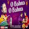 About O Bahna O Bahna (Hindi) Song