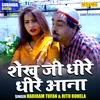 Shekh Ji Dhire Dhire Aana (Hindi)