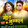 About Mith Muskan (Bhojpuri) Song