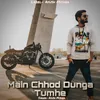 Main Chhod Dunga Tumhe . (New Hindi Song)