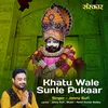 About Khaatu Wale Sunle Pukaar Song