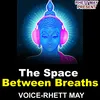 The Space Between Breaths