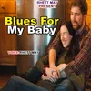 Blues For My Baby