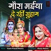 About Gaura Maiya De Rahi Suhag Song