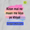 Kiran Mai Ne Maan Me Kiya Ye Khiyal