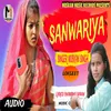 About Sanwariya (Bhojpuri Song) Song