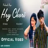 About Hey Chori ( Feat. Rt Raka, Pooja Bisht ) Song