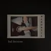 About Bad Decisions (Acoustic) Song