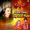 About Karu Mein Jagrata Maa (Navratri Song) Song