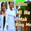 Mi Na Mak Rang Mo
