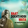 About Baat Dekhti Hogi Mata Song