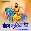 About Mohan Muraliya Teri (Hindi) Song