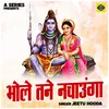 About Bhole Tane Nachaunga (Hindi) Song