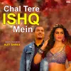 About Chal Tere Ishq Me (hindi song) Song