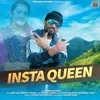 About Insta Queen ( Feat. Manish Kumai ) Song