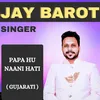 About Papa Hu Naani Hati (GUJARATI) Song