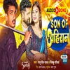 About Son Of Ahiran (Bhojpuri Song) Song