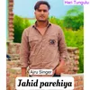 About Jahid Parehiya Song