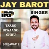 About Taaro Diwaano Chhu (GUJARATI) Song