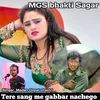 Tere Sang Me Gabbar Nachego