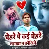 About Chehre Pe Kai Chehre Lagaya Na Kijiye (Hindi) Song