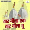 About Tar Mila Ek Taar Mila Tu (Hindi) Song