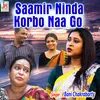 About Saamir Ninda Korbo Naa Go (Bengali) Song