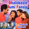 Bhalobasle Tumi Fansle (Bengali)