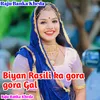 Biyan Rasili Ka Gora Gora Gal