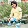 About Breakup Party Manayenge Song
