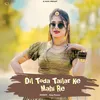 Dil Toda Tailar Ke Mahi Re