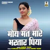 Moy Mat Mare Bhrtar Piya (Hindi)