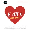 About E Dil E Mat Kaha (Bhojpuri) Song