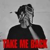 About Take Me Back Song