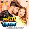 About Saiyan Sawarka (Bhojpuri Song) Song