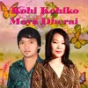 About Kohi Kohiko Maya Dherai Song