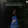 About MAYALAI MURDAWAAD Song