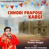 About Chhori Prapose Kargi Song
