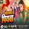 About Fashion Dar Piyava (Bhojpuri) Song