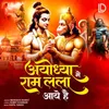 About Ayodhya Me Ramlala Aaye Hai Song