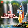 Dil Dharkey Dwarkanath